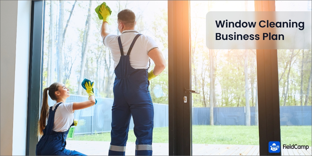 How to Write a Window Cleaning Business Plan in 2024 (Free Template)